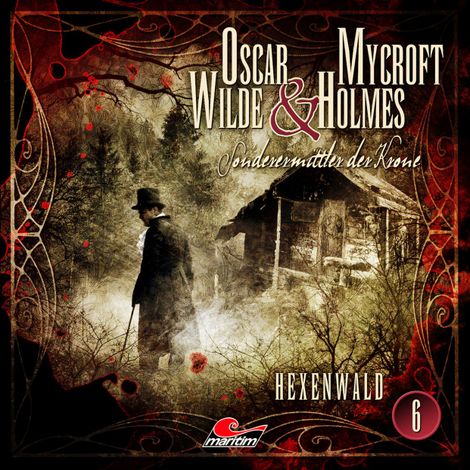 Hörbüch “Oscar Wilde & Mycroft Holmes, Sonderermittler der Krone, Folge 6: Hexenwald – Jonas Maas”