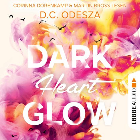 Hörbüch “DARK Heart GLOW - Glow-Reihe, Teil 6 (Ungekürzt) – D. C. Odesza”