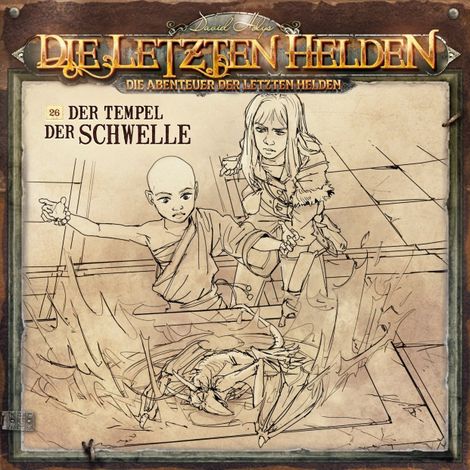 Hörbüch “Die Letzten Helden, Die Abenteuer der Letzten Helden, Folge 27: Der Tempel der Schwelle – Paul Burghardt”