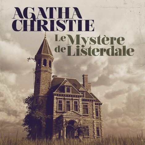 Hörbüch “Le mystére De Listerdale (Version Intégrale) – Agatha Christie”