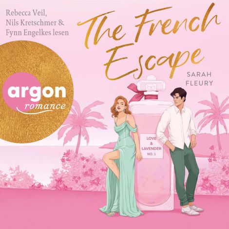 Hörbüch “The French Escape - Love & Lavender - Love & Lavender, Band 1 (Ungekürzte Lesung) – Sarah Fleury”