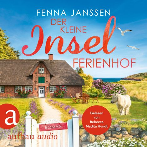 Hörbüch “Der kleine Inselferienhof - Liebe, Glück und Sonnenschein, Band 6 (Ungekürzt) – Fenna Janssen”