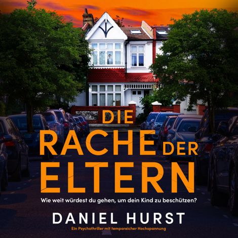 Hörbüch “Die Rache der Eltern (Ungekürzt) – Daniel Hurst”