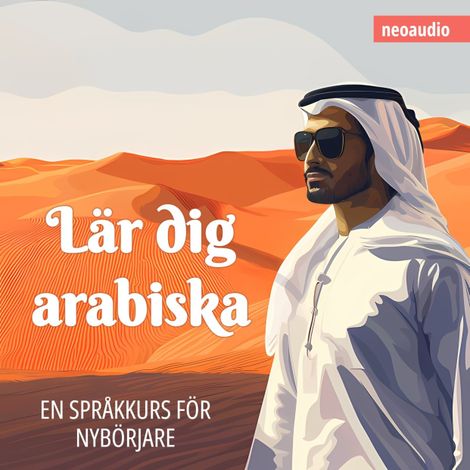Hörbüch “Språkkurser för nybörjare, Lär dig arabiska (Oavkortad) – NeoAudio”