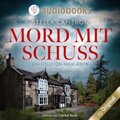 Hörbüch “Mord mit Schuss - Ein Folly-on-Weir-Krimi, Band 1 (Ungekürzt) – Stella Cameron”