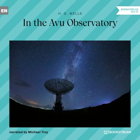 Hörbüch “In the Avu Observatory (Unabridged) – H. G. Wells”