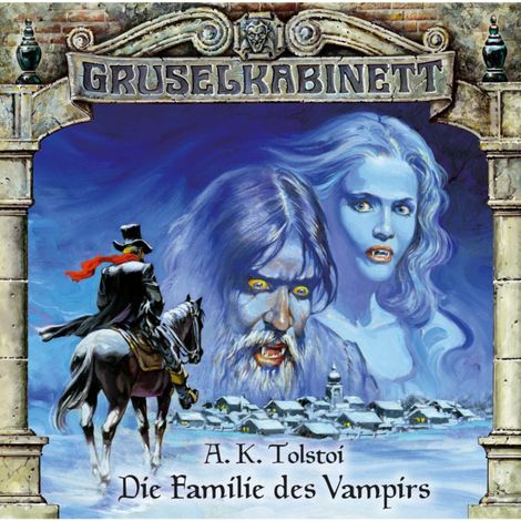 Hörbüch “Gruselkabinett, Folge 3: Die Familie des Vampirs – A.K. Tolstoi”