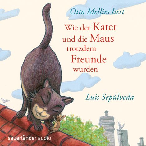 Hörbüch “Wie der Kater und die Maus trotzdem Freunde wurden (ungekürzt) – Luis Sepúlveda”