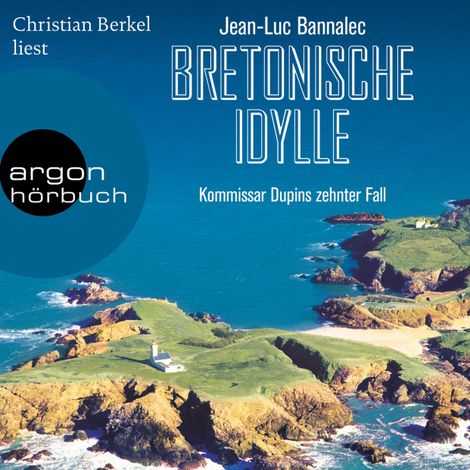 Hörbüch “Bretonische Idylle - Kommissar Dupin ermittelt, Band 10 (Ungekürzt) – Jean-Luc Bannalec”