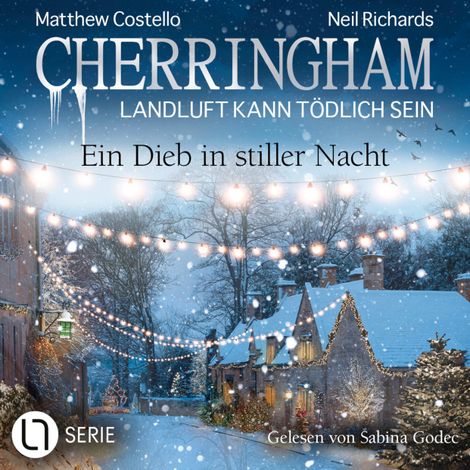 Hörbüch “Ein Dieb in stiller Nacht - Cherringham - Landluft kann tödlich sein, Folge 47 (Ungekürzt) – Matthew Costello, Neil Richards”