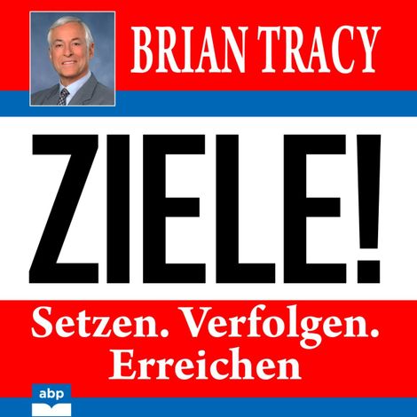 Hörbüch “Ziele! - Setzen. Verfolgen. Erreichen (Ungekürzt) – Brian Tracy”