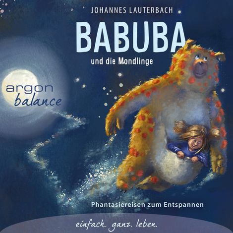 Hörbüch “Babuba und die Mondlinge - Babuba - Fantasiereisen für Kinder ab 2 Jahren - Phantasiereisen zum Entspannen und Einschlafen, Band 1 (Gekürzte Fassung) – Johannes Lauterbach”