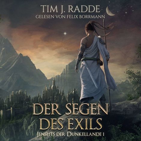 Hörbüch “Der Segen des Exils - Jenseits der Dunkellande, Band 1 (ungekürzt) – Tim J. Radde”