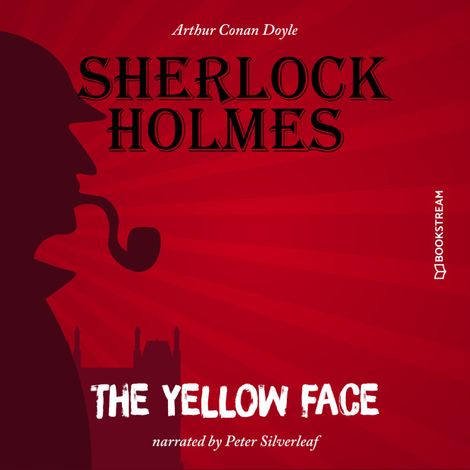 Hörbüch “The Yellow Face (Unabridged) – Sir Arthur Conan Doyle”