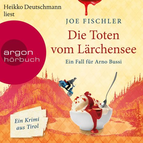 Hörbüch “Die Toten vom Lärchensee - Ein Fall für Arno Bussi - Arno Bussi ermittelt, Band 2 (Ungekürzt) – Joe Fischler”