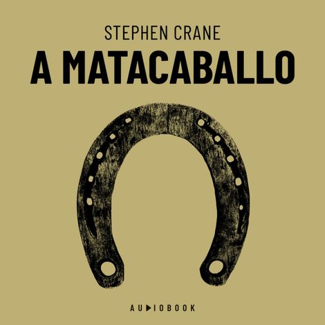 Hörbüch “A matacaballo (Completo) – Stephen Crane”