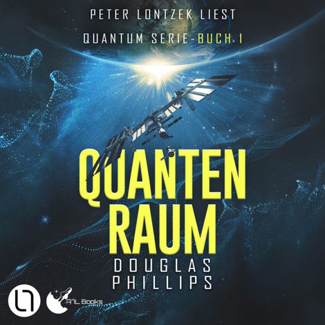 Hörbüch “Quanten Raum - Quantum-Serie, Teil 1 (Ungekürzt) – Douglas Phillips”