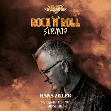 Hörbüch “Rock'n'Roll Survivor - Hans Ziller - my bipolar life with Bonfire – Hans Ziller”