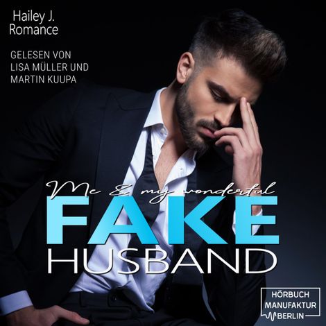Hörbüch “Me & my wonderful Fake Husband (ungekürzt) – Hailey J. Romance”