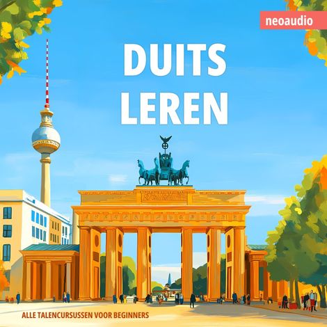 Hörbüch “Taalcursussen voor beginners, Duits leren (Ongesneden) – NeoAudio”