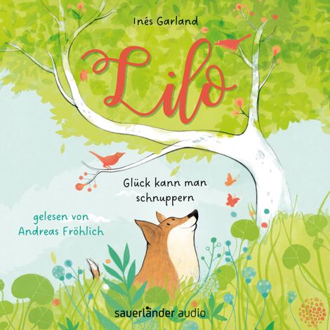 Hörbüch “Lilo - Glück kann man schnuppern (Ungekürzte Lesung) – Inés Garland”