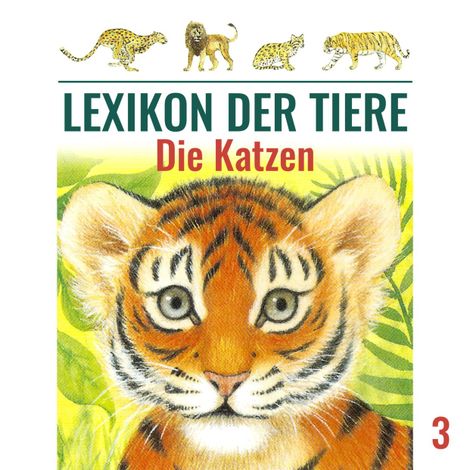 Hörbüch “Lexikon der Tiere, Folge 3: Die Katzen – Mik Berger”