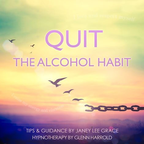 Hörbüch “Quit The Alcohol Habit – Glenn Harrold, Janey Lee Grace”