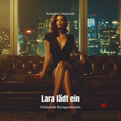 Hörbüch “Lara lädt ein - Prickelnde Kurzgeschichte (Ungekürzt) – Bernadette Binkowski”