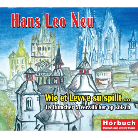Hörbüch “Wie et Levve su spillt – Hans Leo Neu”