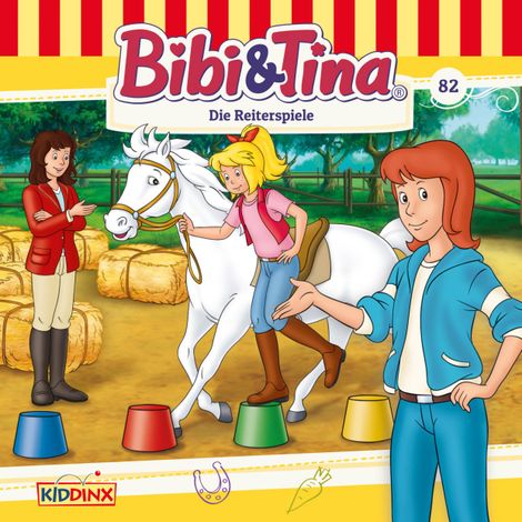 Hörbüch “Bibi & Tina, Folge 82: Die Reiterspiele – Markus Dittrich”