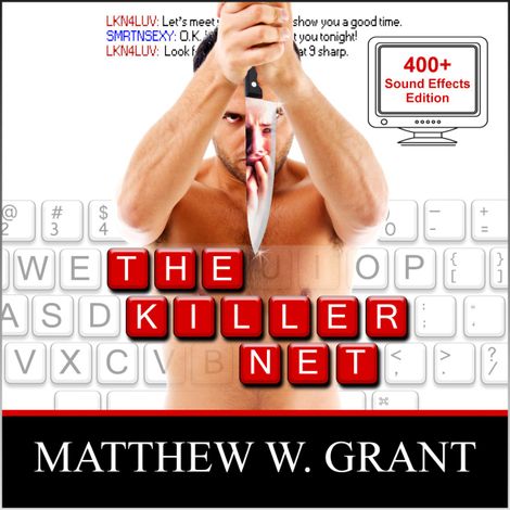 Hörbüch “The Killer Net - Sound Effects Special Edition Fully Remastered Audio (Unabridged) – Matthew W. Grant”