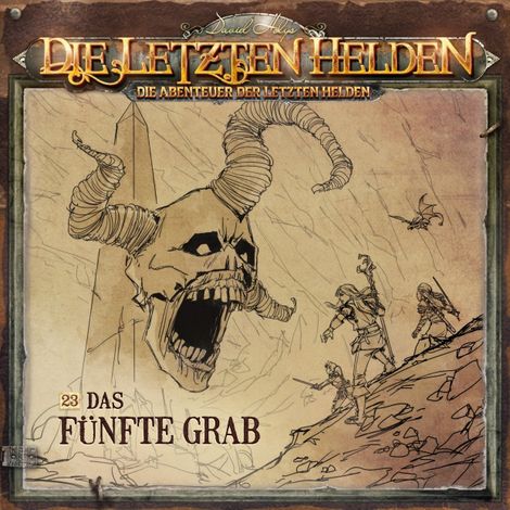 Hörbüch “Die Letzten Helden, Die Abenteuer der Letzten Helden, Folge 23: Das fünfte Grab – Paul Burghardt”