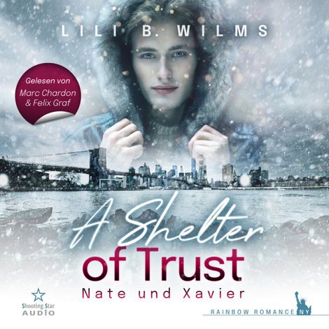 Hörbüch “A Shelter of Trust - Nate und Xavier - Rainbow Romance NY (ungekürzt) – Lili B. Wilms”