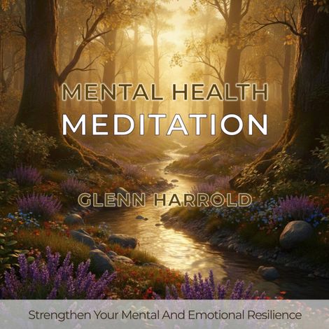 Hörbüch “Mental Health Meditation (Unabridged) – Glenn Harrold”