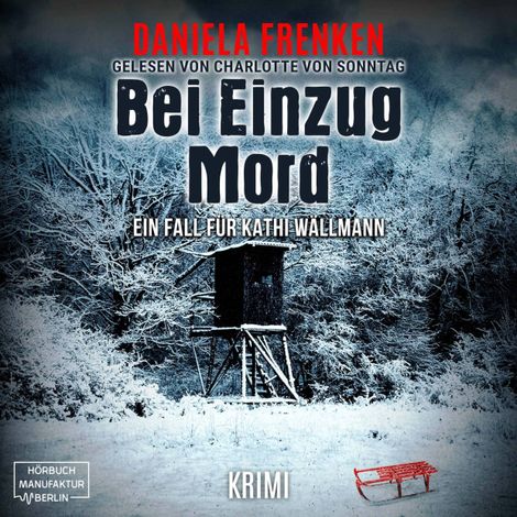 Hörbüch “Bei Einzug Mord - Kathi Wällmann Krimi, Band 4 (ungekürzt) – Daniela Frenken”