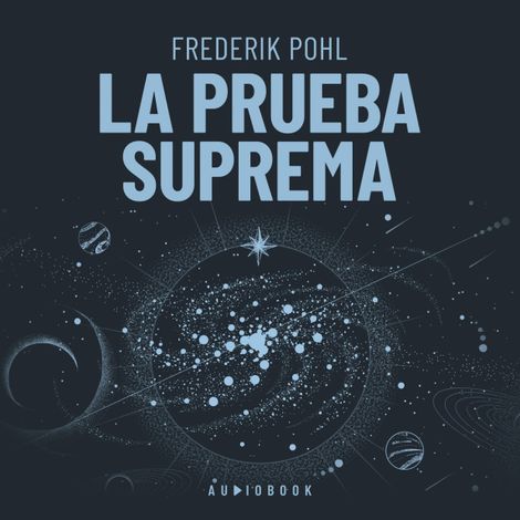 Hörbüch “La prueba suprema (Completo) – Frederik Pohl”
