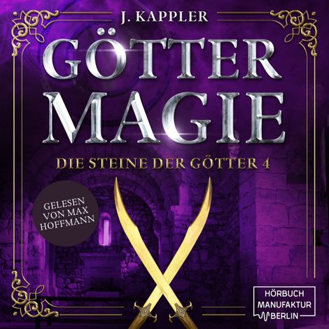 Hörbüch “Göttermagie - Die Steine der Götter, Band 4 (ungekürzt) – Julian Kappler”