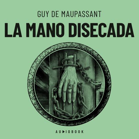 Hörbüch “La mano disecada – Guy de Maupassant”