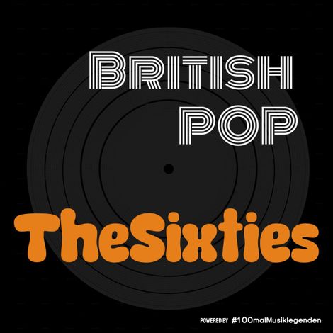 Hörbüch “The Sixties - British Pop - Die britische Popmusik im Musikpodcast #100malMusiklegenden, Band 1 (ungekürzt) – Markus Dreesen”