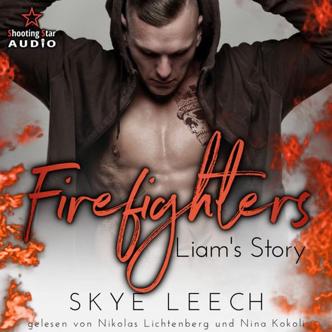 Hörbüch “Firefighters: Liam's Story - Paradise, Texas, Band 3 (ungekürzt) – Skye Leech”
