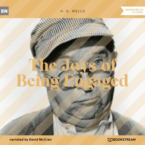 Hörbüch “The Joys of Being Engaged (Unabridged) – H. G. Wells”