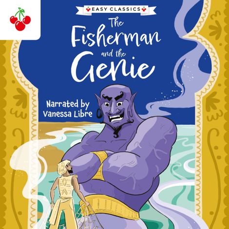 Hörbüch “Arabian Nights: The Fisherman and the Genie - The Arabian Nights Children's Collection (Easy Classics) (Unabridged) – Kellie Jones”