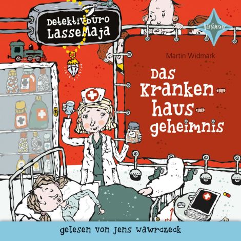Hörbüch “Das Krankenhausgeheimnis - Detektivbüro LasseMaja, Teil 17 (ungekürzt) – Martin Widmark”