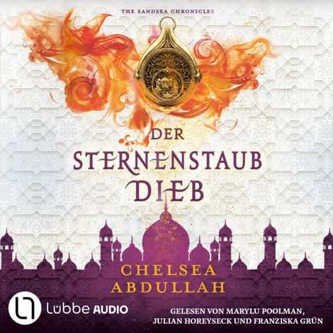 Hörbüch “Der Sternenstaubdieb - The Sandsea Chronicles, Teil 1 (Ungekürzt) – Chelsea Abdullah”
