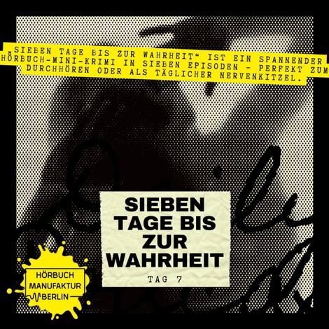 Hörbüch “Sieben Tage bis zur Wahrheit - Hörbuch-Mini-Krimi, Band 7: Tag 7 – Anna Scheinfrei”