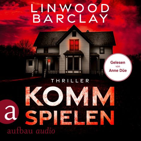 Hörbüch “Komm spielen - Thriller (Ungekürzt) – Linwood Barclay”