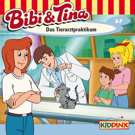 Hörbüch “Bibi & Tina, Folge 67: Das Tierarztpraktikum – Markus Dittrich”