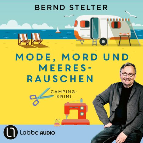 Hörbüch “Mode, Mord und Meeresrauschen - Camping-Krimi (ungekürzt) – Bernd Stelter”