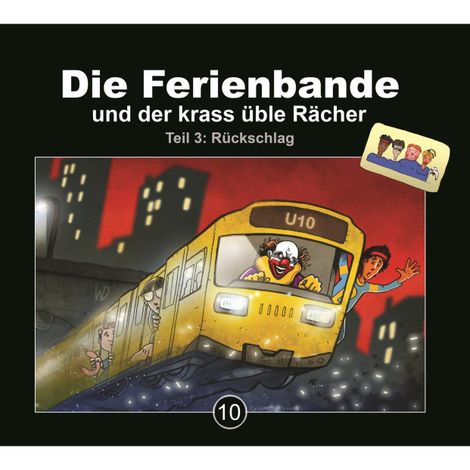 Hörbüch “Die Ferienbande, Folge 10: Die Ferienbande und der krass üble Rächer - Teil 3: Rückschlag – Die Ferienbande”