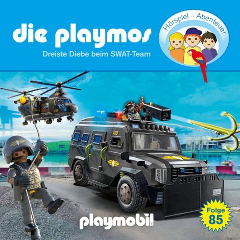 Hörbüch “Die Playmos - Das Original Playmobil Hörspiel, Folge 85: Dreiste Diebe beim SWAT-Team – Florian Fickel, Christoph Dittert, Björn Berenz”